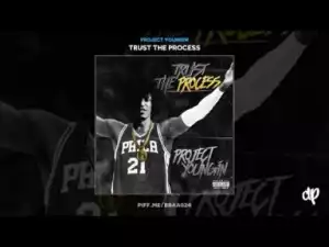 Trust The Process BY Project Youngin